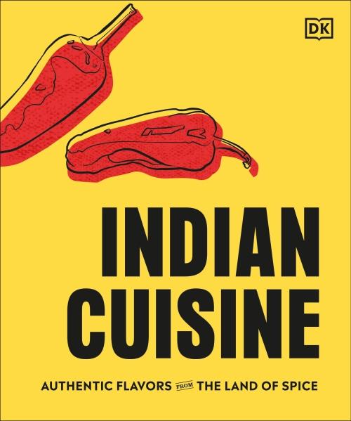 INDIAN CUISINE - AUTHENTIC FLAVORS FROM THE LAND OF SPICE