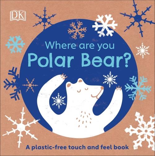 WHERE ARE YOU POLAR BEAR? - A PLASTIC-FREE TOUCH AND FEEL BOOK