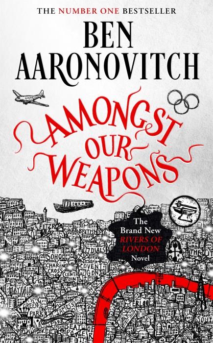 AMONGST OUR WEAPONS ; RIVERS OF LONDON 9