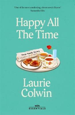 HAPPY ALL THE TIME: WITH AN INTRODUCTION BY KATHERINE HEINY - W&N ESSENTIALS