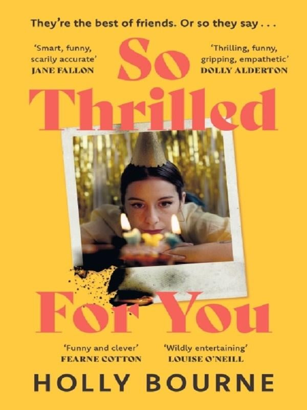 So Thrilled For You : the conversation-starting, smart, funny new book club novel from the bestselling author - this is the book for every woman you know