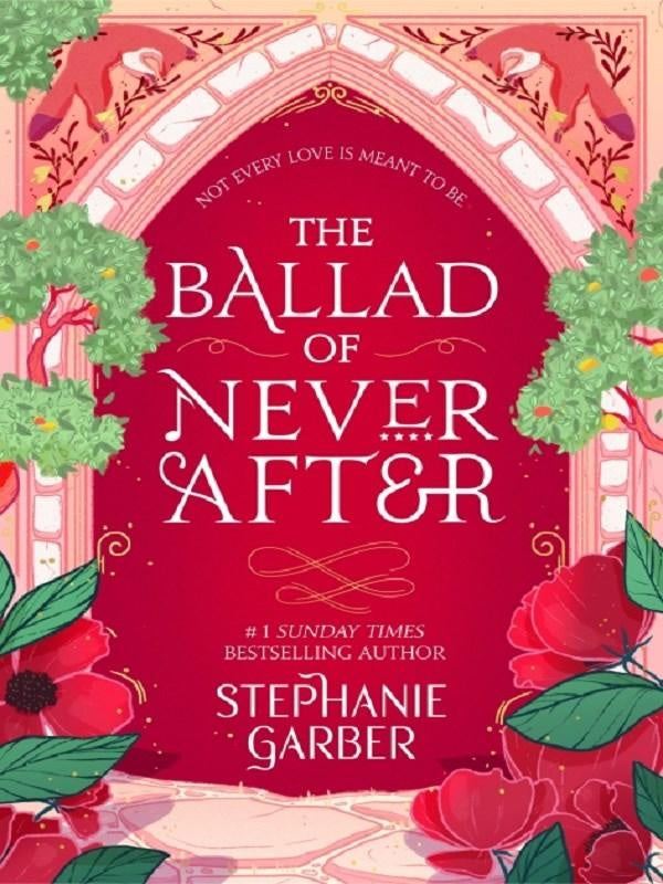 The Ballad of Never After : The second book in the beloved fairytale sensation the Once Upon a Broken Heart series from the global No. 1 bestselling author of Caraval