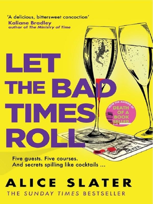 Let the Bad Times Roll : The dark and deadly new novel from the author of Death of a Bookseller