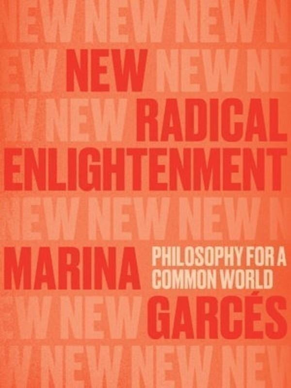 New radical enlightenment : Philosophy for a common world