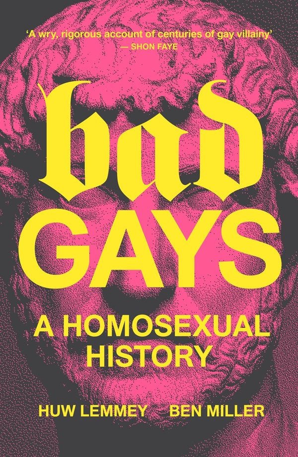Bad gays ; a homosexual history