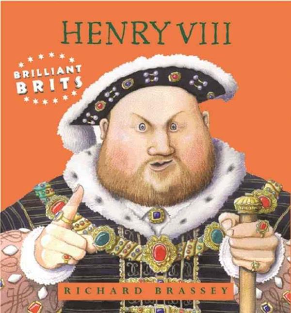 Henry VIII ; Brilliant Brits No 1