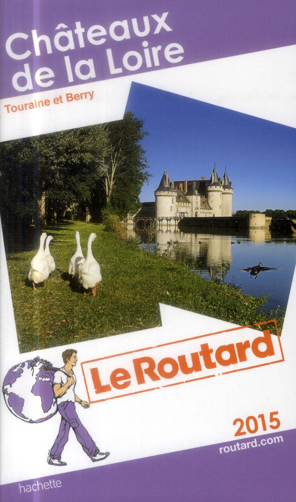Guide du Routard : châteaux de la Loire (édition 2015)
