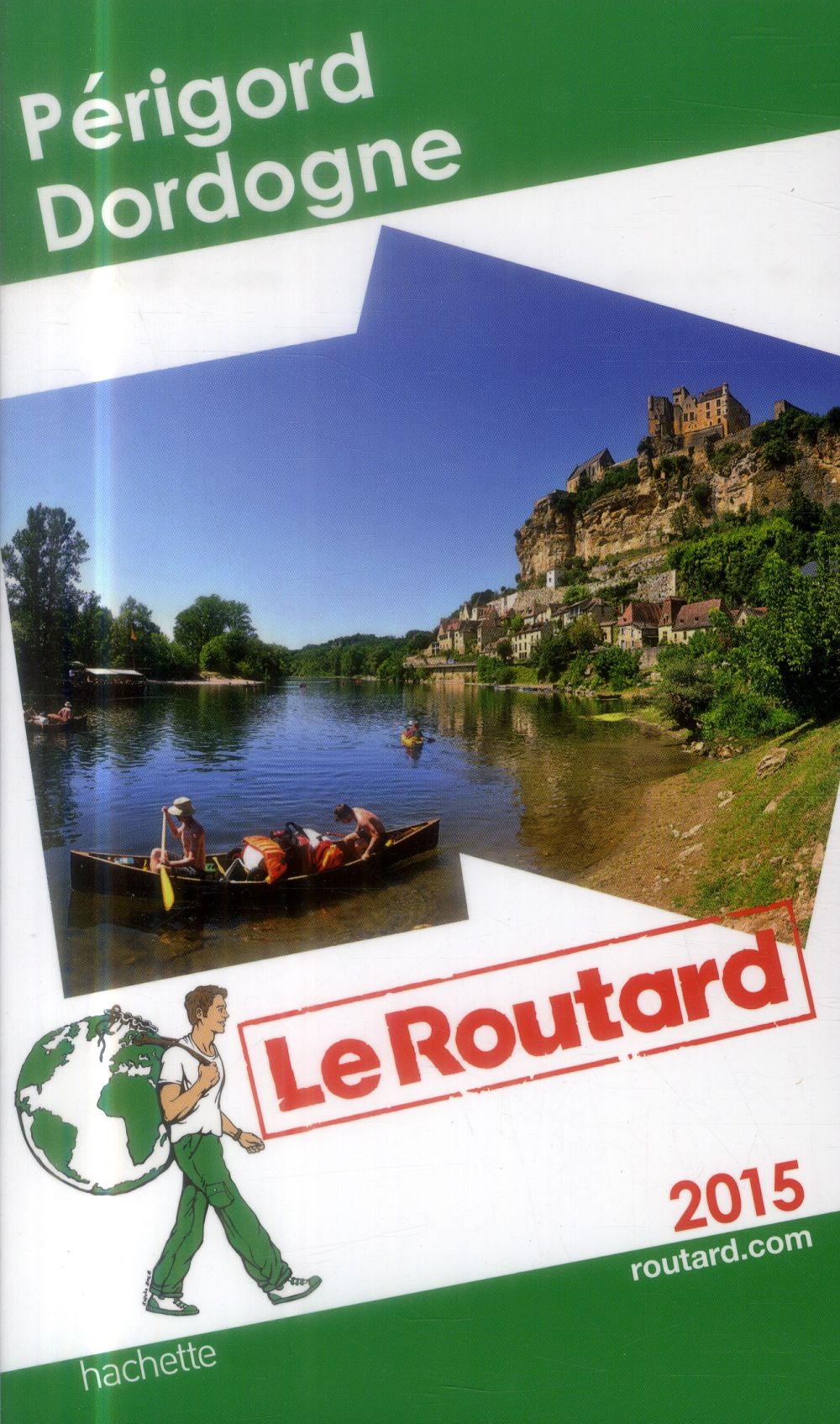 Guide du Routard : Périgord et Dordogne (édition 2015)