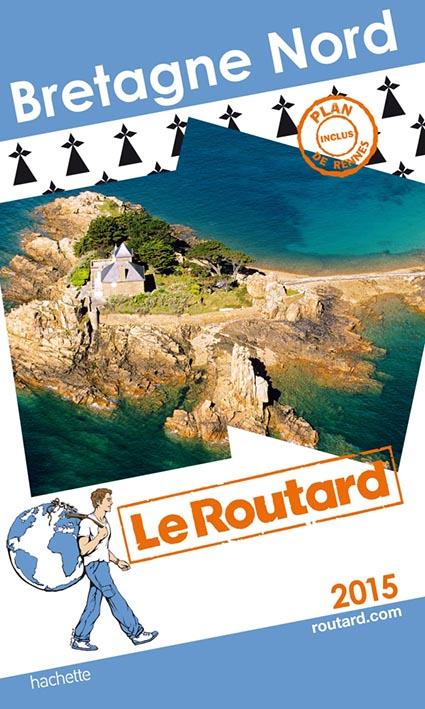 Guide du Routard : Bretagne Nord (édition 2015)