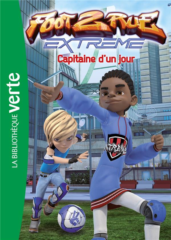 Foot 2 rue - extrême Tome 4 : capitaine d'un jour