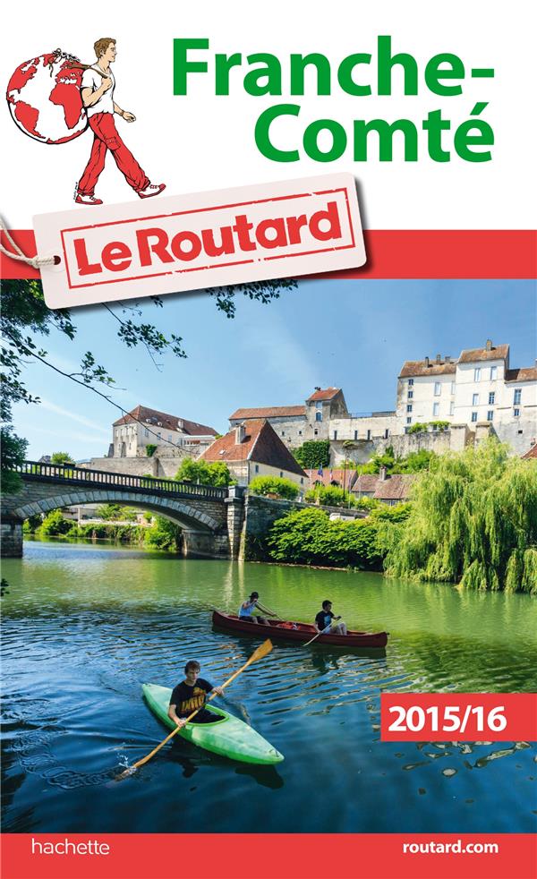 Guide du Routard : Franche-Comté (édition 2015/2016)