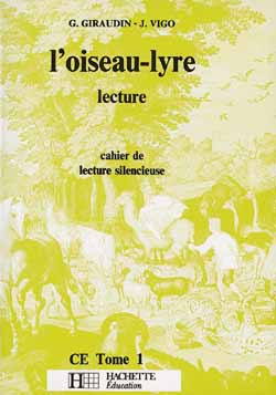 L'oiseau lyre ; ce Tome 1 ; cahier de lecture silencieuse