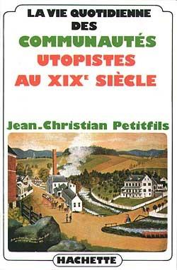 La vie quotidienne des communistes utopistes au xix siecle