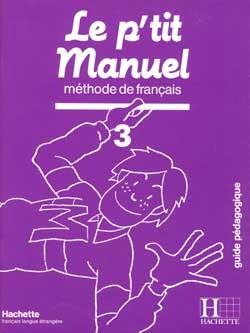 Le p'tit manuel t.3 ; guide pedagogique