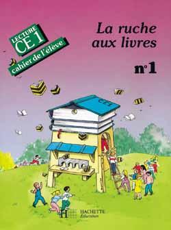 LA RUCHE AUX LIVRES : La Ruche aux livres CE1 - Cahier de l'élève 1 - Ed.1990