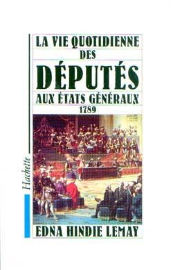 La vie quotidienne des députés aux Etats généraux 1789