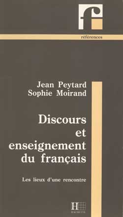 Discours et enseignement du francais ; les lieux d'une rencontre