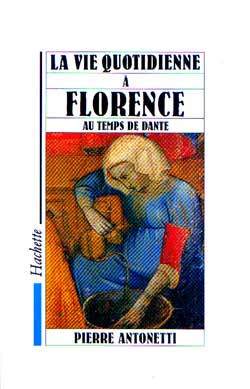 La vie quotidienne a florence au temps de dante