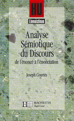 Analyse sémiotique du discours ; de l'énoncé à l'énonciation