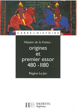 Histoire de la france ; origines et premier essor 480-1180