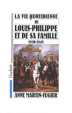 La vie quotidienne de louis-philippe et de sa famille 1830-1848