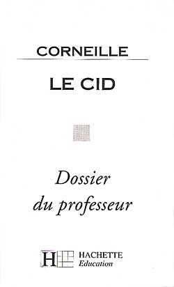 Le Cid ; dossier du professeur