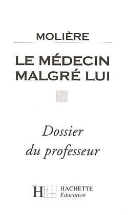 Le medecin malgre lui - dossier du professeur