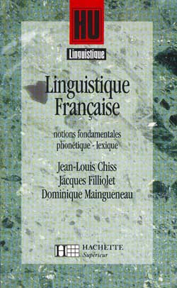 HU LINGUISTIQUE : linguistique française Tome 1 ; notions fondamentales phonétique lexique
