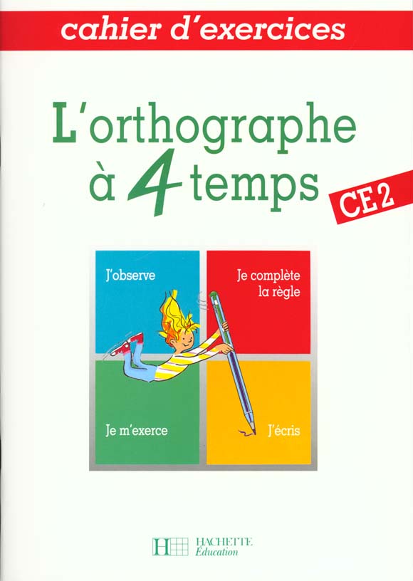 L'orthographe a 4 temps ce2 - cahier d'exercices - ed.1994