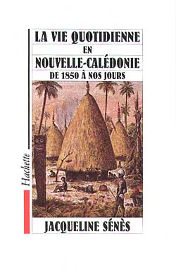La vie quotidienne en nouvelle-caledonie de 1850 a nos jours