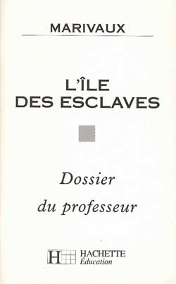 L'ile des esclaves ; dossier du professeur