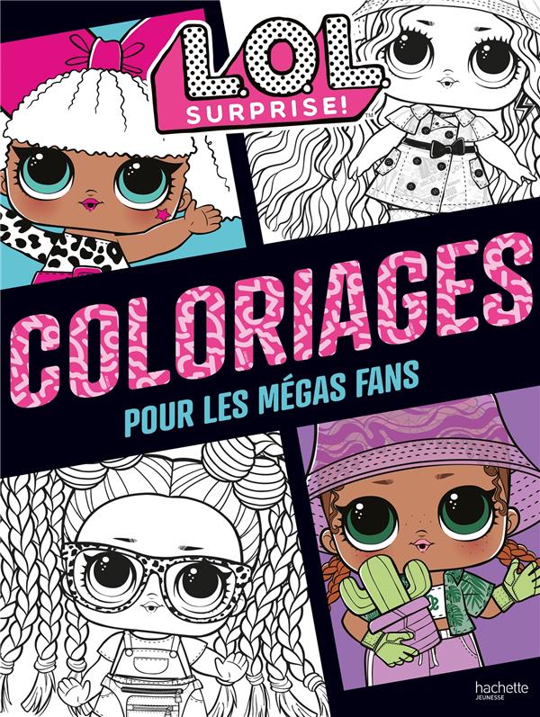 L.O.L. surprise ! : Coloriages pour les méga fans