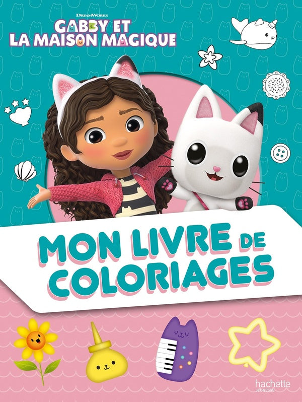 Mon livre de coloriages : Gabby et la maison magique