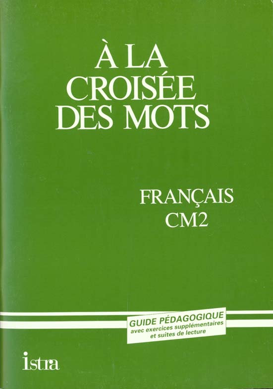 A la croisee des mots cm2 guide pedagogique