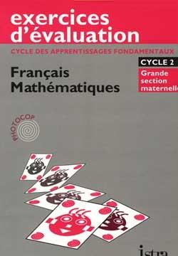 Exercices d'evaluation francais et mathematiques gs cycle 2  pochette photocop