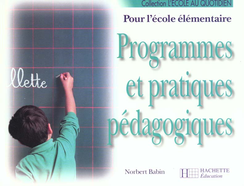 Programmes et pratiques pedagogiques.pour ecole elementaire