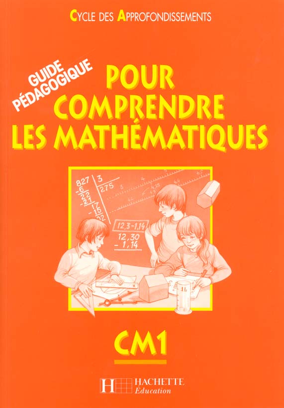 Pour comprendre les mathématiques : CM1 ; guide pédagogique