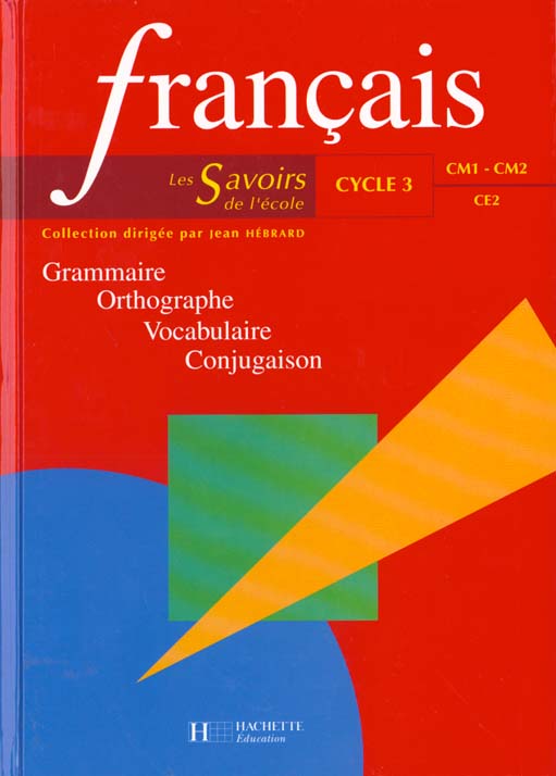 Les savoirs de l'ecole ; francais ce2 cm1 cm2