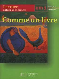 COMME UN LIVRE : CM1 ; cycle 3 ; niveau 2 ; cahier d'exercices