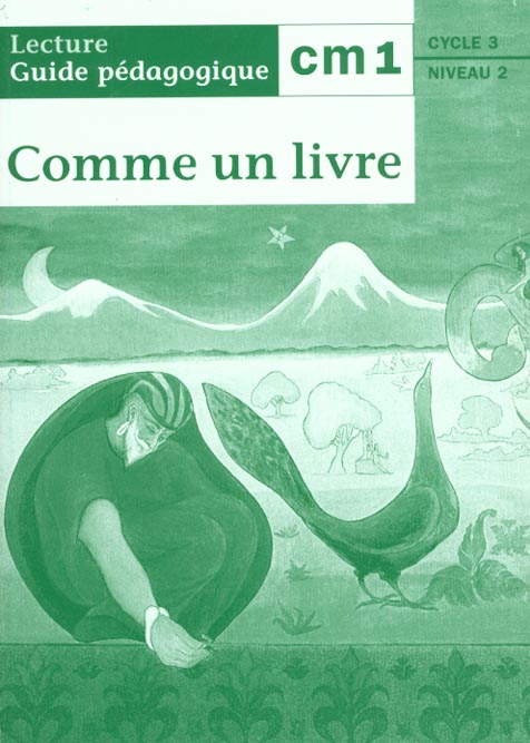 COMME UN LIVRE : CM1 ; cycle 3 ; niveau 2 ; guide pédagogique