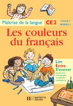 ATELIERS HACHETTE : français ; CE2 ; les couleurs du français ; livre de l'élève