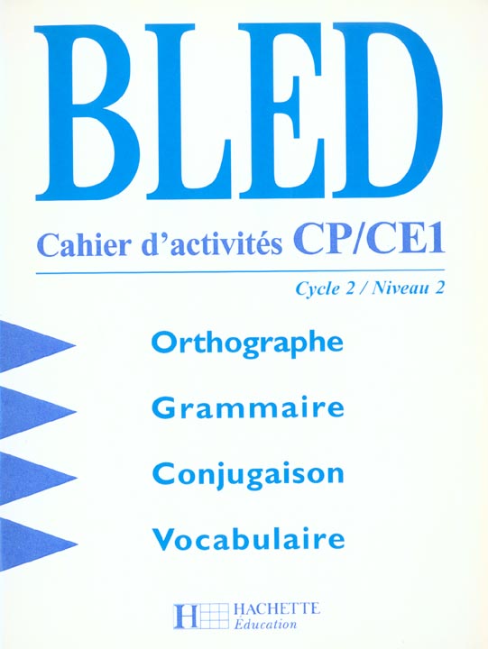 Bled : français ; CP, CE ; cahier d'activités (édition 1999)