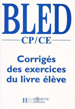 Bled ; corriges des exercices du livre d'eleve