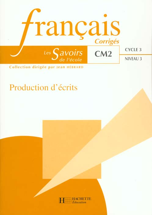 Les savoirs de l'ecole ; production d'ecrits ; cm2 corriges