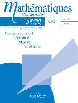 LES SAVOIRS DE L'ECOLE : mathématiques ; CM1 cycle 3 ; livre du maître