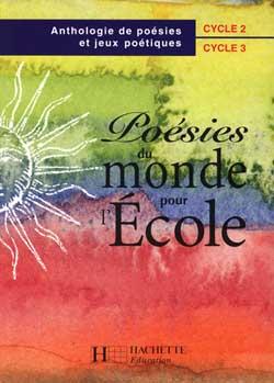 COMME UN LIVRE : poésies du monde à l'école ; anthologie de poésies et de jeux poétiques ; cycles 2 et 3
