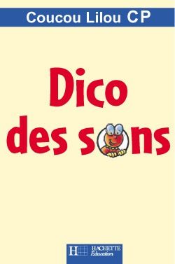 Coucou Lilou ; CP ; dico des sons