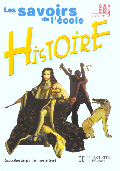 Savoirs de l'ecole histoire cycle 3 - livre de l'eleve - ed.2003