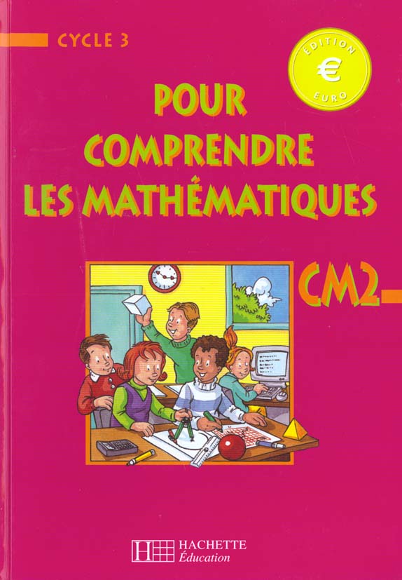 Pour comprendre les mathématiques : CM2 ; livre de l'élève