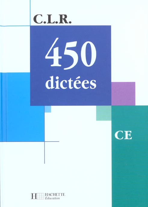 C.L.R : 450 dictées ; CE ; livre élève (édition 2001)